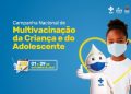 Estado realiza Campanha de Multivacinação para resgatar crianças e adolescentes não vacinados