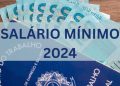 Divulgado valor do novo salário mínimo para janeiro de 2024