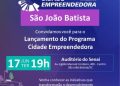 Programa Cidade Empreendedora será lançado no dia 17 de junho em São João Batista