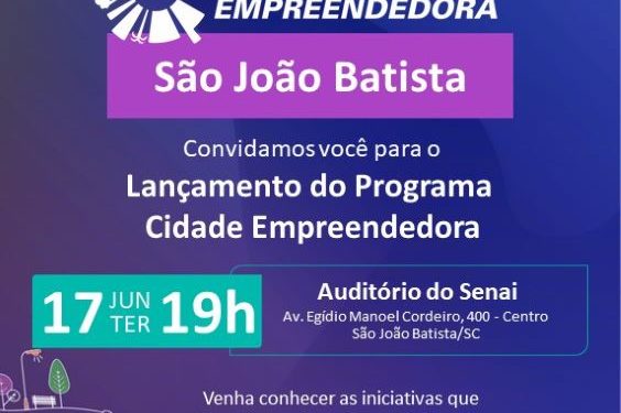 Programa Cidade Empreendedora será lançado no dia 17 de junho em São João Batista