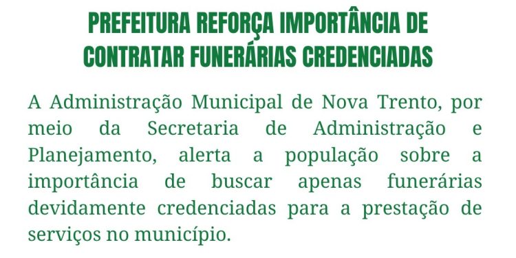 Prefeitura de Nova Trento reforça importância de contratar funerárias credenciadas