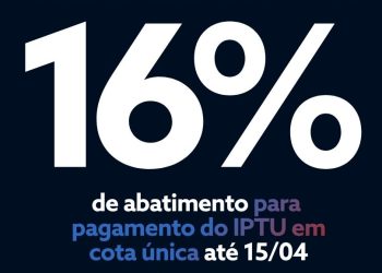 Prazo para pagamento do IPTU 2026 em cota única termina em 15 de abril