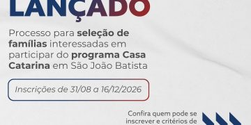 Prefeitura de São João Batista lança edital para seleção de famílias do programa Casa Catarina